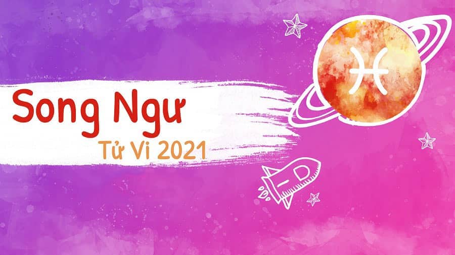 Tử vi cung Song Ngư năm 2021: Chú ý kiểm soát cảm xúc